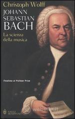 prezzi Johann Sebastian Bach La scienza della musica