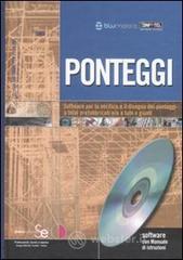 Ponteggi. Software per la verifica e il disegno dei ponteggi a telai prefabbricati e o a tubi e giunti. Con CD ROM Libri vari: prezzi offerte e promozioni