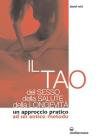 Il tao del sesso, della salute, della longevit�. Un approccio pratico ad un antico metodo