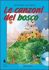 prezzi Le canzoni del bosco Raccolta di 12 canzoni originali sul tema del bosco Con CD Audio
