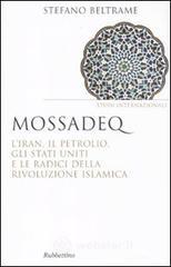 Mossadeq. L'Iran, il petrolio, gli Stati Uniti e le radici della rivoluzione islamica