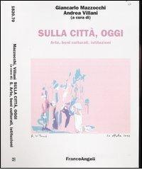 Sulla citt&agrave;, oggi