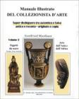 Manuale illustrato del collezionista d'arte. Saper distinguere tra autentico e falso, antico e recente, originale e copia vol.3