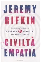 La civilt� dell'empatia. La corsa verso la coscienza globale nel mondo in crisi