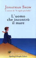 prezzi L uomo che incontrò il mare
