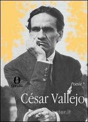 Opera poetica: Gli araldi neri�Trilce�Poemi umani�Spagna, allontana da me questo calice. Testo spagnolo a fronte