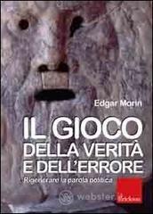 Il gioco della verit� e dell'errore. Rigenerare la parola politica