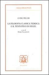prezzi La filosofia classica tedesca e il tentativo di Hegel