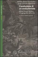 L' evoluzione di un evoluzionista. Alfred Russel Wallace e la geografia della vita