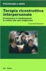 Terapia ricostruttiva interpersonale. Promuovere il cambiamento in coloro che non reagiscono