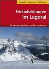 Erlebnisskitouren im Lagorai. Die sch&ouml;nsten Rundtouren und &Uuml;berschreitungen