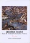 Crescita e declino. Studi di storia dell'economia romana