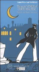 prezzi The secret Venice of Corto Maltese Fantastic and hidden itineraries