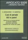 Casi di penale. Atti e pareri. Selezione dei casi giurisprudenziali pi� attuali e dibattuti, illustrazione degli istituti, svolgimento dei connessi atti e pareri