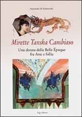 Mirette Tanska Cambiaso. Una donna della Belle �poque fra arte e follia