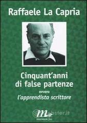 prezzi Cinquantanni di false partenze ovvero lapprendista scrittore