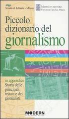 Piccolo dizionario del giornalismo. In appendice: &laquo;Storia delle principali testate e dei giornalisti