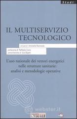 prezzi Il multiservizio tecnologico Luso razionale dei vettori energetici nelle strutture sanitarie analisi e metodologie operative
