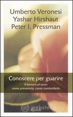 Confronta prezzi Conoscere per guarire. il tumore al seno: come prevenirlo, come combatterlo