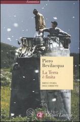 La Terra � finita. Breve storia dell'ambiente