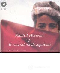 Il cacciatore di aquiloni. Audiolibro. 5 CD Audio