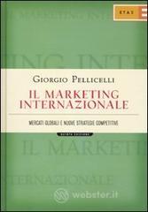 Il marketing internazionale. Mercati globali e nuove strategie competitive