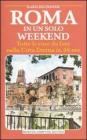 Roma in un solo weekend. Tutte le cose da fare nella citt� eterna in 48 ore