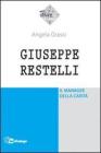 Giuseppe Restelli. Il manager della caritą Giuseppe Restelli. Il manager della caritą