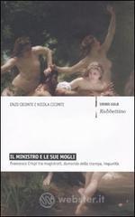 Il ministro e le sue mogli. Francesco Crispi tra magistrati, domande della stampa, impunit�