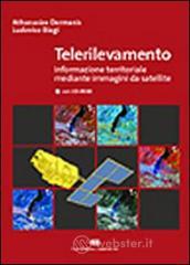 Telerilevamento. Informazione territoriale mediante immagini da satellite. Con CD-ROM