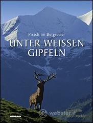Unter weissen gipfeln pirsch im bergrevier