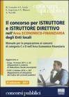 Il concorso per istruttore e istruttore direttivo nell'area economico-finanziaria degli enti locali. Manuale per la preparazione ai concorsi di categoria C e D...