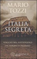 Italia segreta. Viaggio nel sottosuolo da Torino a Palermo