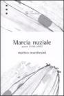 Marcia nuziale. Poesie (1999-2007) Marcia nuziale. Poesie (1999-2007)