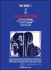 prezzi The Old New Thing A Free Jazz Anthology 2 CD Audio Con libro
