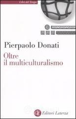 Confronta prezzi Oltre il multiculturalismo. la ragione relazionale per un mondo comune
