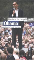 Obama. La politica nell'era di Facebook Obama. La politica nell'era di Facebook