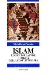 Islam. Logica della fede e logica della conflittualit&agrave;