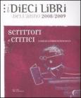 Dieci libri. Scrittori e critici dell'anno 08/09 vol.2 Dieci libri. Scrittori e critici dell'anno 08/09 vol.2