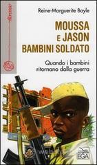 prezzi Moussa e Jason bambini soldato Quando i bambini ritornano dalla guerra