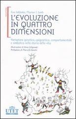 L' evoluzione in quattro dimensioni. Variazione genetica, epigenetica, comportamentale e simbolica n