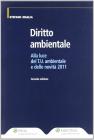 Diritto ambientale. Alla luce del T.U. ambientale e delle novit� 2011