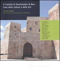 prezzi Il Castello di Sannicandro di Bari Casa delle culture e delle arti Quante storie Storie dellarte contemporanea in meridione Catalogo della mostra Bari 2005