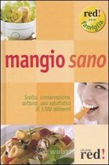 prezzi Mangio sano Scelta conservazione cottura uso salutistico di 1700 alimenti