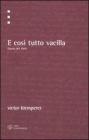 E così tutto vacilla. Diario del 1945 E così tutto vacilla. Diario del 1945