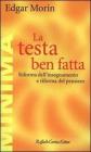 La testa ben fatta. Riforma dell'insegnamento e riforma del pensiero
