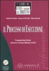 prezzi Il processo di esecuzione Lespropriazione forzata attraverso i vari procedimenti esecutivi Con CD ROM