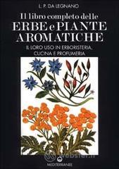 prezzi Il libro completo delle erbe e piante aromatiche Il loro uso in erboristeria cucina e profumeria