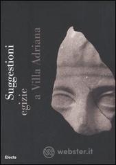 prezzi Suggestioni egizie a villa Adriana Catalogo della mostra Tivoli 11 aprile 15 ottobre 2006