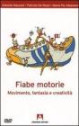 Fiabe motorie. Movimento, fantasia, creativit�. Con DVD